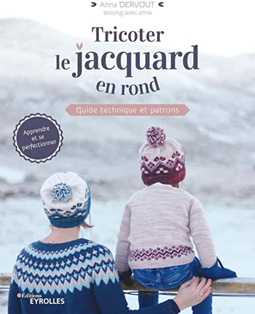 Tricoter le jacquard en rond Anna Dervout